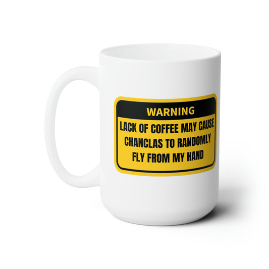 15oz - Lack of Cofee Chancla Warning (White)