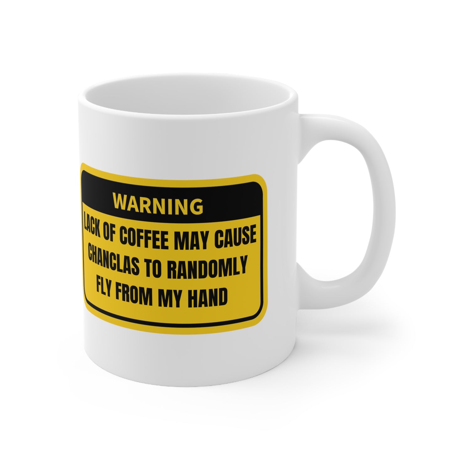 11oz - Lack of Coffee Chancla Warning