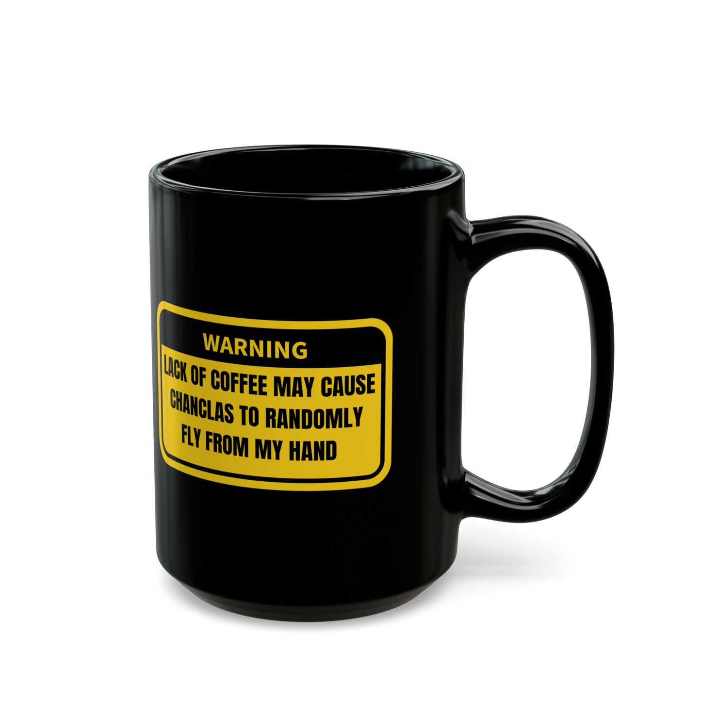 15oz - Lack of Cofee Chancla Warning (Black)