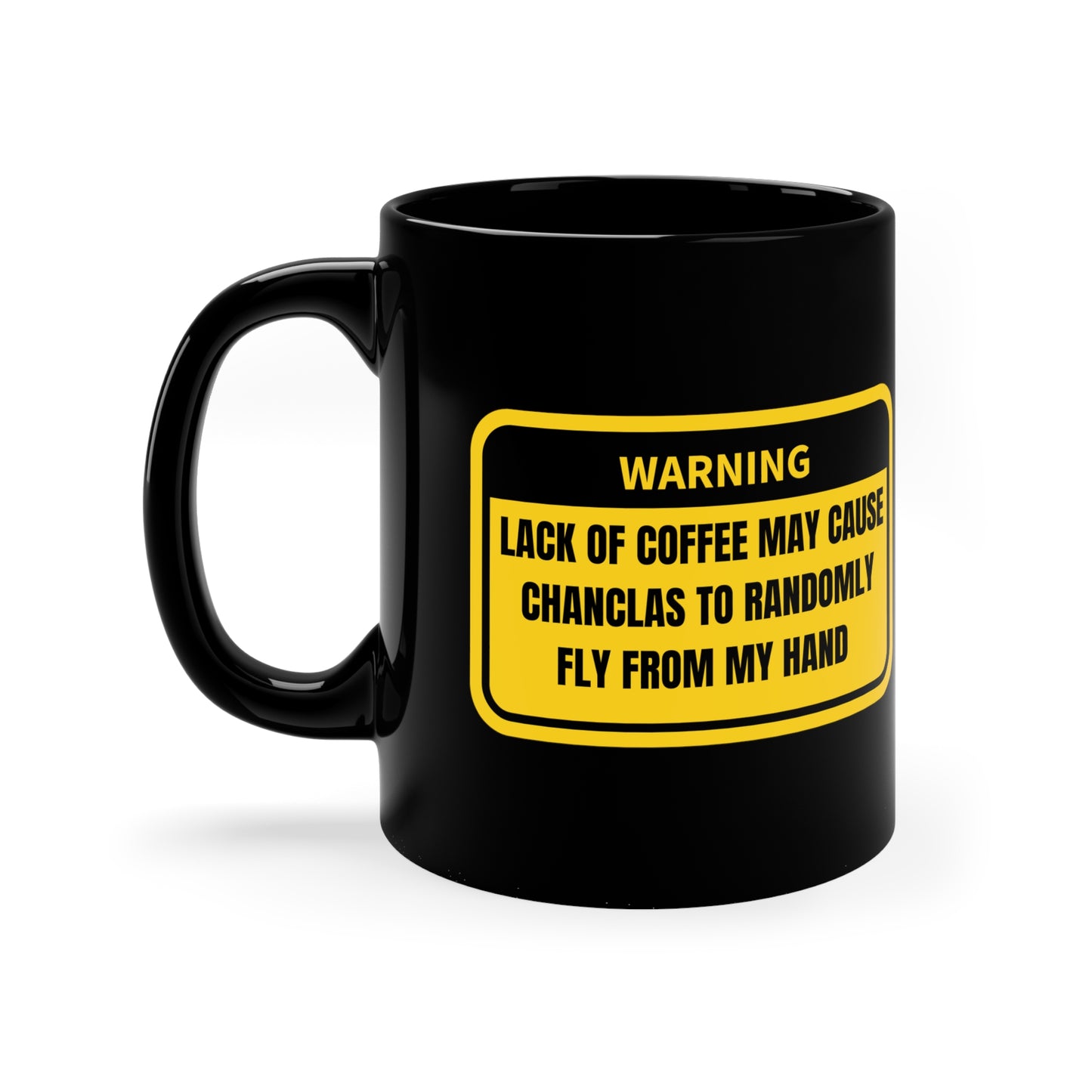 11oz - Lack of Cofee Chancla Warning (Black)