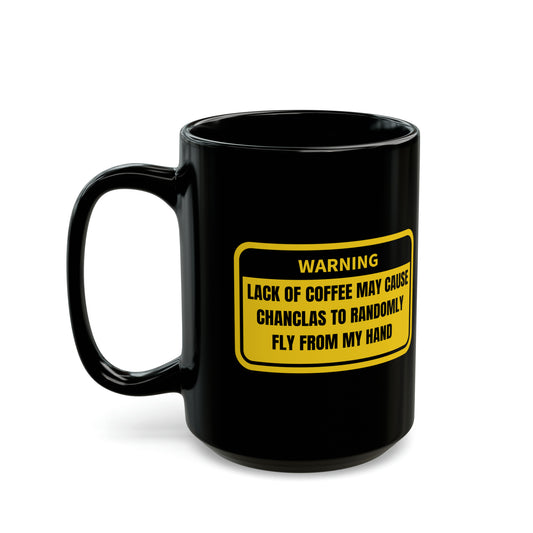 15oz - Lack of Cofee Chancla Warning (Black)