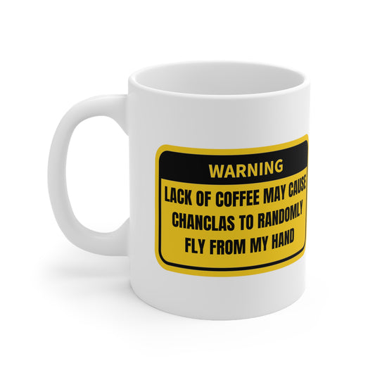 11oz - Lack of Coffee Chancla Warning