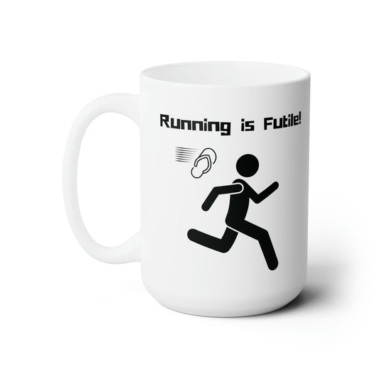 15oz - Mug - Running is Futile